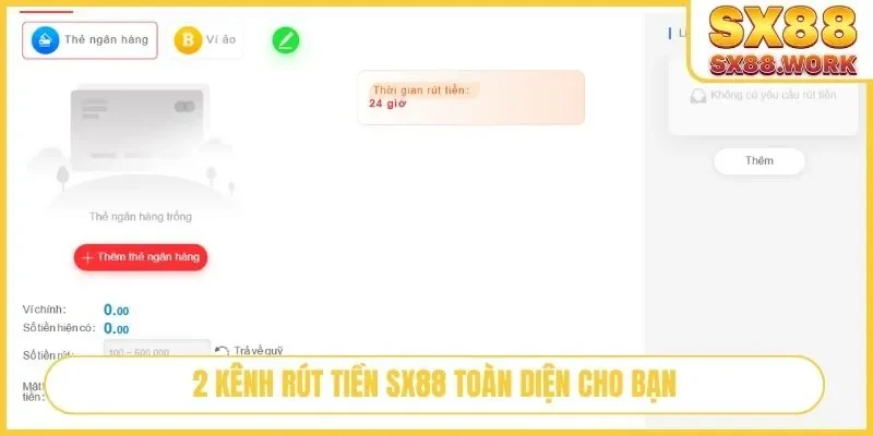 2 kênh rút tiền SX88 toàn diện cho bạn