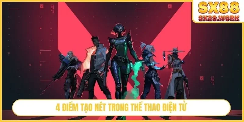 4 điểm tạo nét trong thể thao điện tử