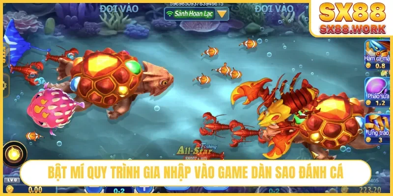 Bật mí quy trình gia nhập vào game Dàn Sao Đánh Cá