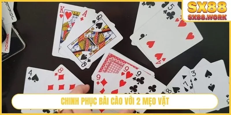 Chinh phục bài cào với 2 mẹo vặt
