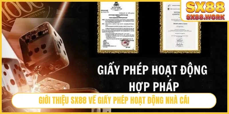 Giới thiệu SX88 về giấy phép hoạt động nhà cái