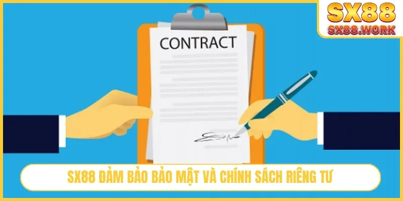 SX88 đảm bảo bảo mật và chính sách riêng tư