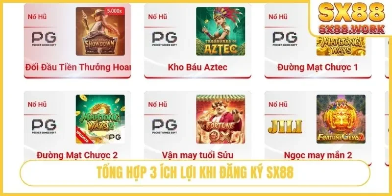 Tổng hợp 3 ích lợi khi đăng ký SX88